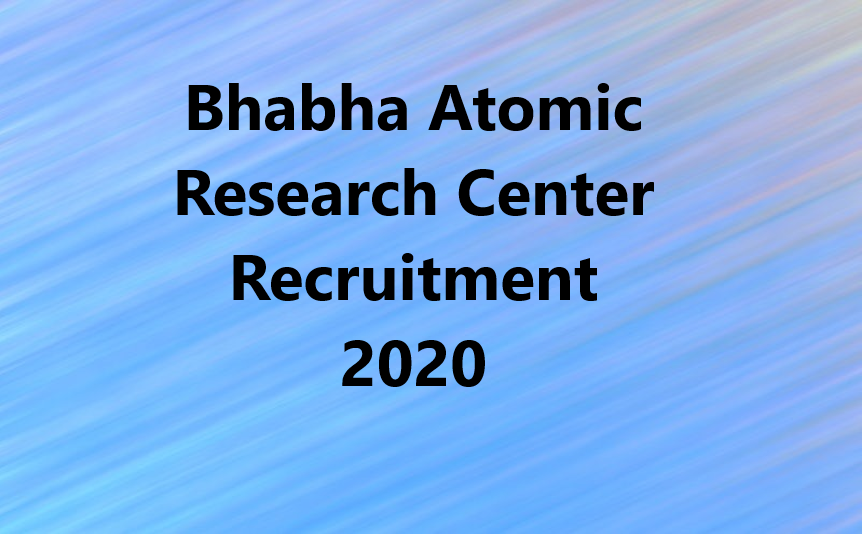 Bhabha Atomic Research Center Recruitment 2020