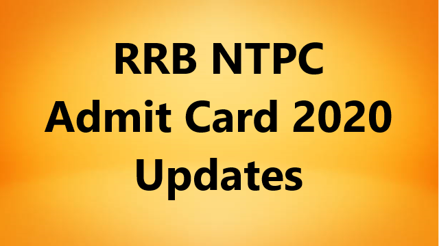 RRB NTPC Admit Card 2020 Updates