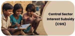 Central Sector Interest Subsidy 